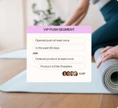 Text overlay on a yoga mat: "VIP Push Segment: Opened push at least once in the past 30 days AND ordered Elite Sneakers.
