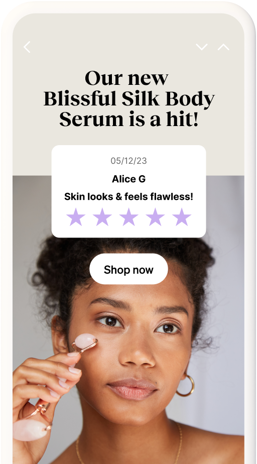 An email with an image of a woman applying cosmetics that reads: "Our new Blissful Silk Body Serum is a hit!" followed by a customer review: "05/12/23. Alice L. Skin looks and feels flawless!" Five stars."