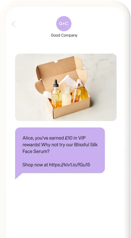 A text message with an image of cosmetics that reads: Alice, you've earned $10 in VIP rewards! Why not try our Silk Body Serum in Blissful Collection? Shop now at https://klv1.io/fGu15